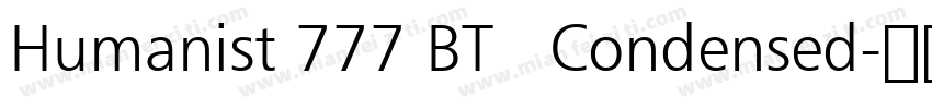 Humanist 777 BT   Condensed字体转换